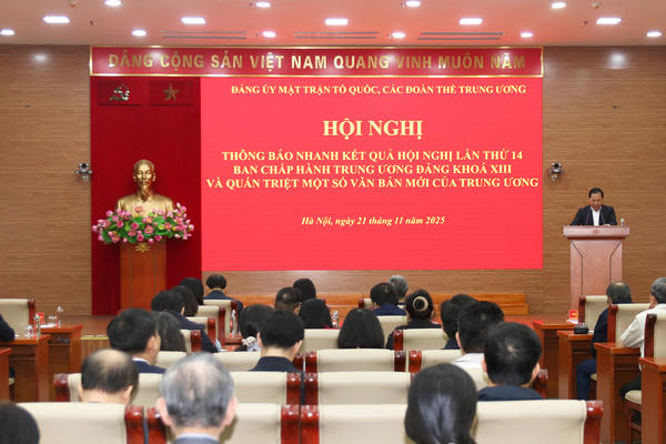 Đảng ủy MTTQ, các đoàn thể Trung ương thông báo kết quả Hội nghị Trung ương lần thứ 14