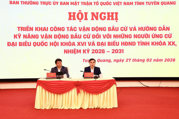 Mặt trận Tuyên Quang triển khai công tác vận động bầu cử nhiệm kỳ 2026 - 2031