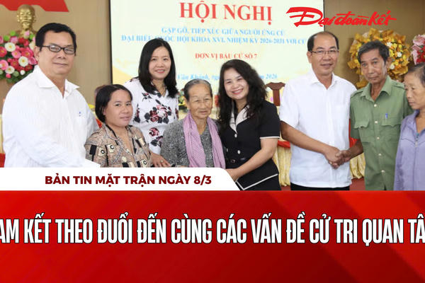 Bản tin Mặt trận sáng 8/3