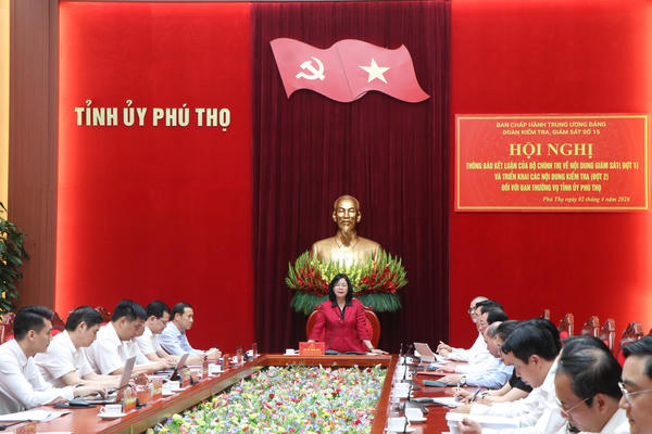 Đoàn kiểm tra, giám sát của Bộ Chính trị, Ban Bí thư làm việc với Ban Thường vụ Tỉnh ủy Phú Thọ