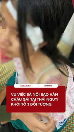  Vụ việc bà nội bạo hành cháu gái tại Thái Nguyên: Khởi tố 3 đối tượng