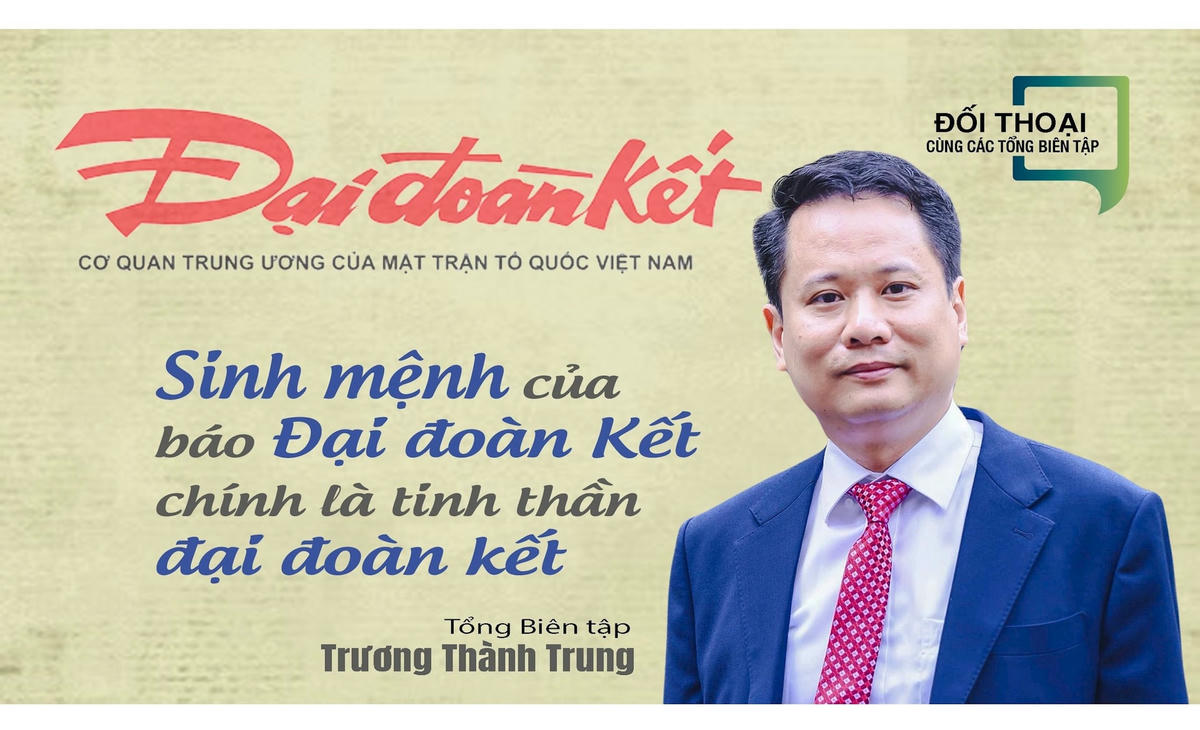 Sinh mệnh của Báo Đại đoàn kết chính là tinh thần đại đoàn kết 