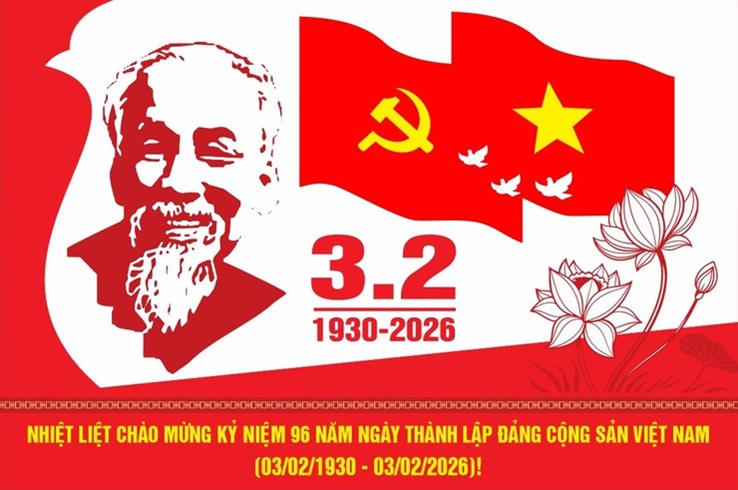 Nhiệt liệt chào mừng Kỷ niệm 96 năm Ngày thành lập Đảng Cộng sản Việt Nam (3/2/1930 - 3/2/2026).