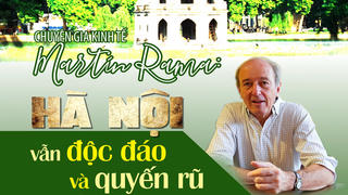 [E-Magazine] Chuyên gia kinh tế Martín Rama: Hà Nội vẫn độc đáo và quyến rũ