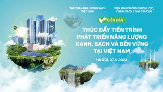 Tạp chí Năng lượng Sạch Việt Nam tổ chức Diễn đàn “Thúc đẩy tiến trình phát triển năng lượng xanh, sạch và bền vững tại Việt Nam”