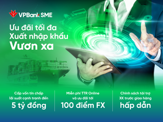 VPBank: chỗ dựa vững chắc cho các doanh nghiệp xuất nhập khẩu