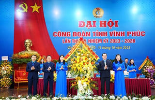Đánh giá cao vai trò tham mưu của công đoàn tỉnh Vĩnh Phúc