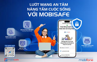 MobiSafe - “Áo giáp” bảo vệ người dùng trước các mối đe dọa trực tuyến