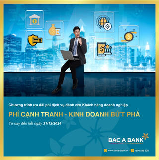 ‏Doanh nghiệp hưởng phí ưu đãi từ BAC A BANK, sẵn sàng kinh doanh bứt phá trong năm 2024‏