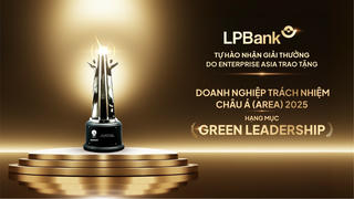 Dấu ấn ESG của LPBank: Từ "Lãnh đạo xanh" châu Á đến Top 10 Ngân hàng Việt Nam xanh