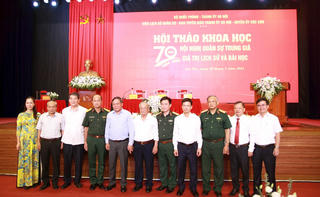 Hội thảo khoa học “70 năm Hội nghị quân sự Trung Giã - Giá trị lịch sử và bài học”.