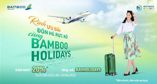Đón hè rực rỡ, rinh ưu đãi 20% giá vé máy bay với Bamboo Holidays