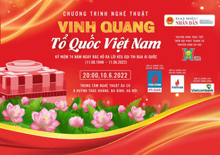 Sắp diễn ra Chương trình nghệ thuật 'Vinh quang Tổ quốc Việt Nam'