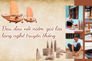 Đau đáu ‘giữ lửa’ làng nghề truyền thống