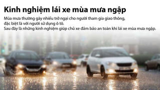 Những điều cần chú ý khi lái xe trong mùa mưa lớn ngập nước