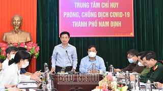 Ổ dịch mới ở TP Nam Định: Chủ tịch tỉnh kêu gọi cấp dưới bình tĩnh