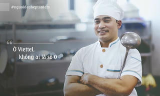 Người đầu bếp được Viettel thưởng 100 triệu: Xuất sắc từ việc bình dị