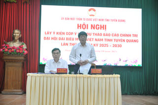 Tuyên Quang: Lấy ý kiến góp ý vào Dự thảo Báo cáo chính trị trình Đại hội đại biểu MTTQ Việt Nam tỉnh lần thứ I, nhiệm kỳ 2025-2030