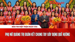 Bản tin Mặt trận sáng 7/12