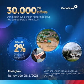 VietinBank dành 30.000 tỷ đồng hỗ trợ khách hàng khắc phục hậu quả bão lũ