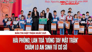 Bản tin Mặt trận sáng 22/1