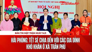 Bản tin Mặt trận sáng 14/2