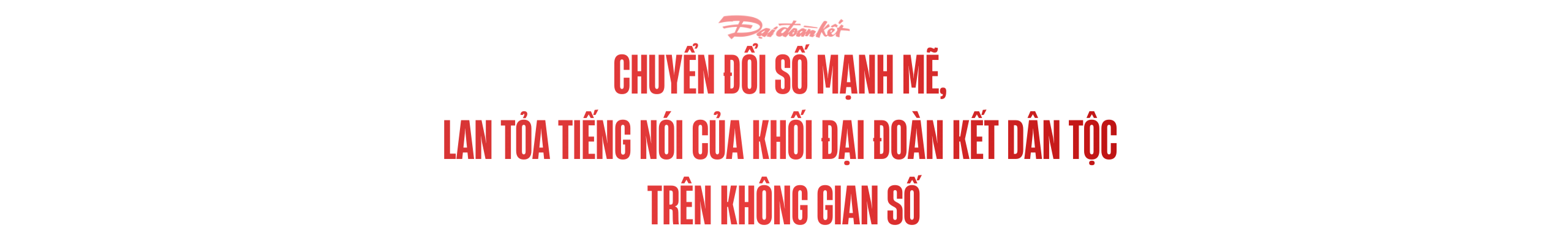 Cứu Quốc - Giải phóng - Đại đoàn kết: 84 năm một sứ mệnh đồng hành cùng dân tộc