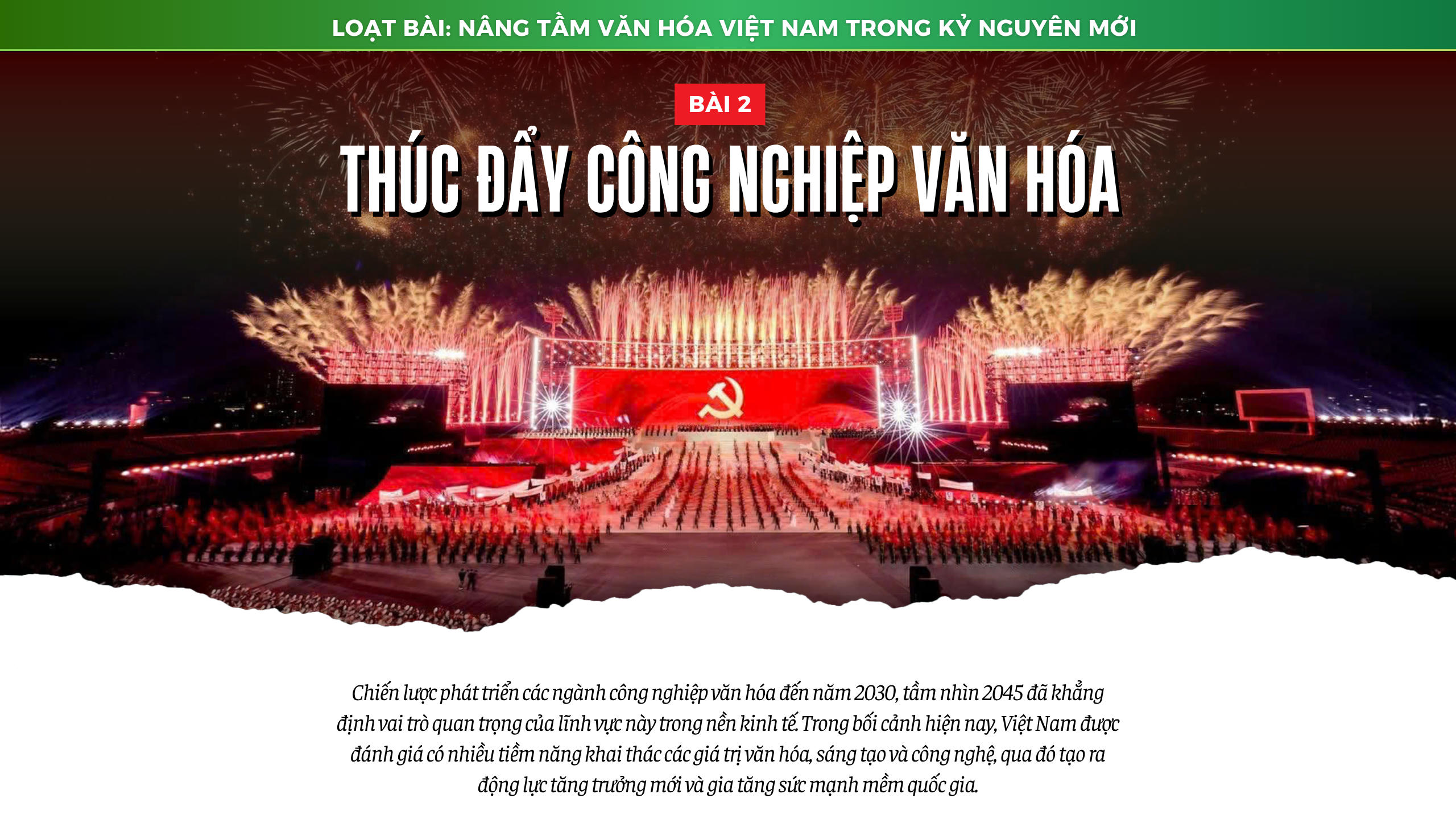 Nâng tầm văn hóa Việt Nam trong kỷ nguyên mới - Bài 2: Thúc đẩy công nghiệp văn hóa