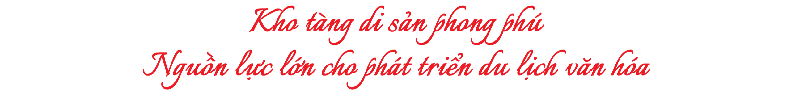 Nâng tầm văn hóa Việt Nam trong kỷ nguyên mới - Bài 3: Phát triển du lịch
văn hóa: Biến di sản thành tài sản