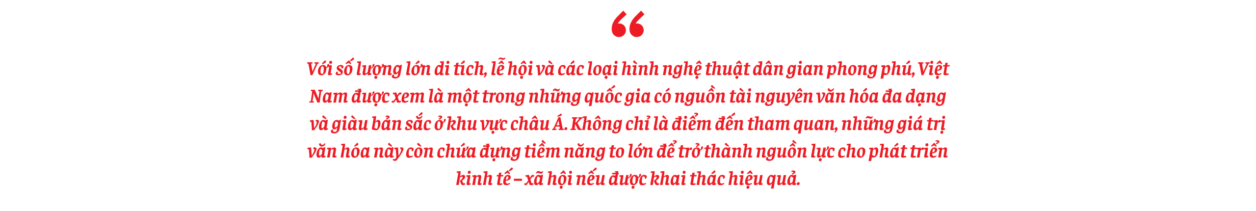 Nâng tầm văn hóa Việt Nam trong kỷ nguyên mới - Bài 3: Phát triển du lịch
văn hóa: Biến di sản thành tài sản