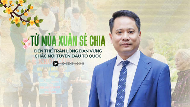 Từ mùa xuân sẻ chia đến thế trận lòng dân vững chắc nơi tuyến đầu Tổ quốc