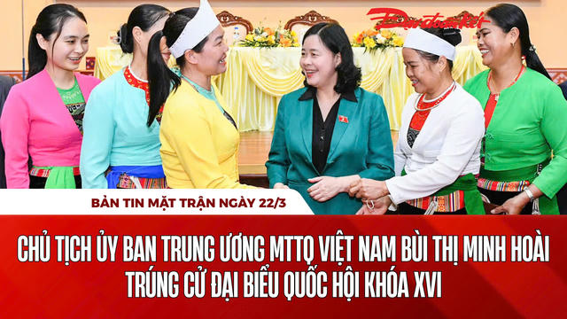 Bản tin Mặt trận sáng 22/3 Bản tin Mặt trận sáng 22/3